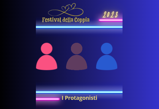 I Protagonisti Festival della Coppia
